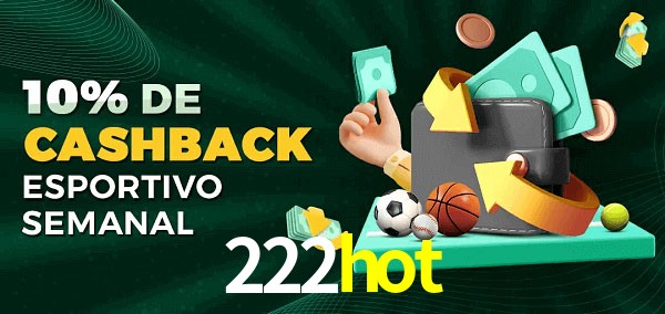 10% de bônus de cashback na 222hot